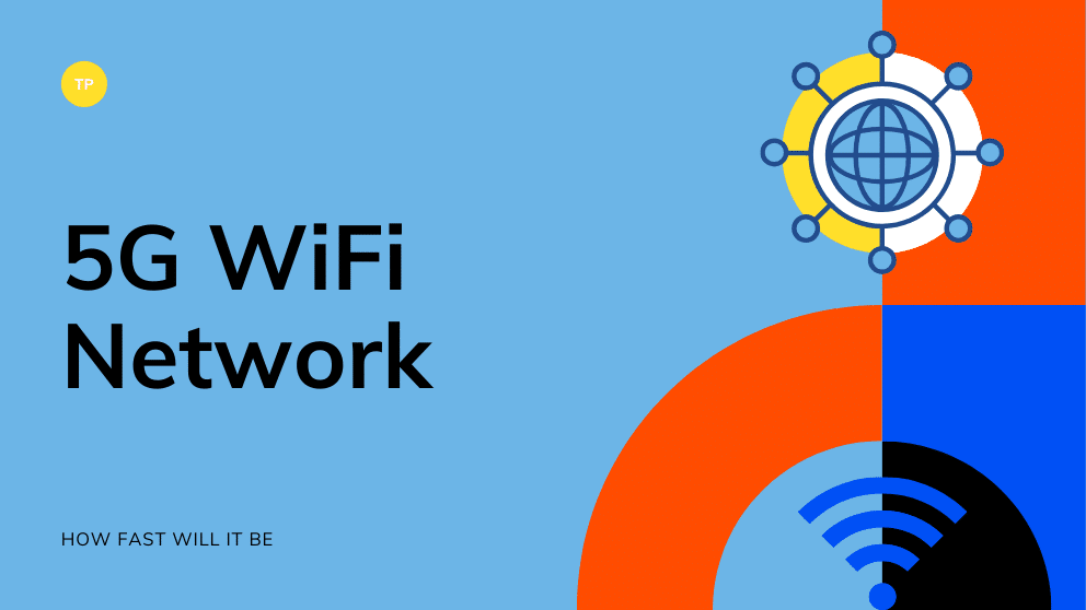 5g WiFi Network, How Fast Will It Be