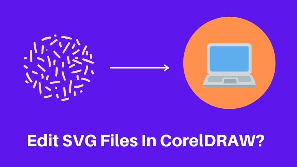 How To Edit SVG Files In CorelDRAW