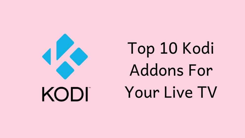 Top 10 Kodi Addons For Your Live TV