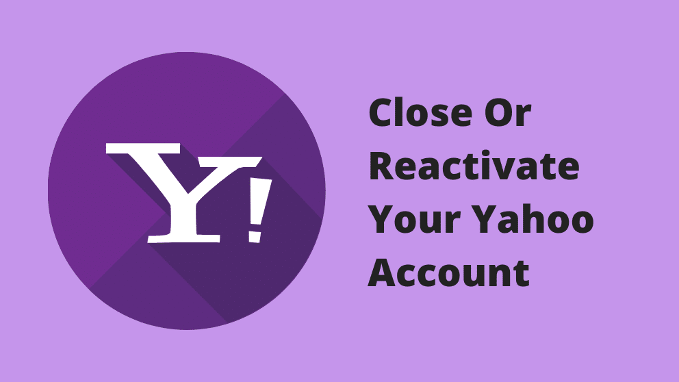 Close Or Reactivate Your Yahoo Account