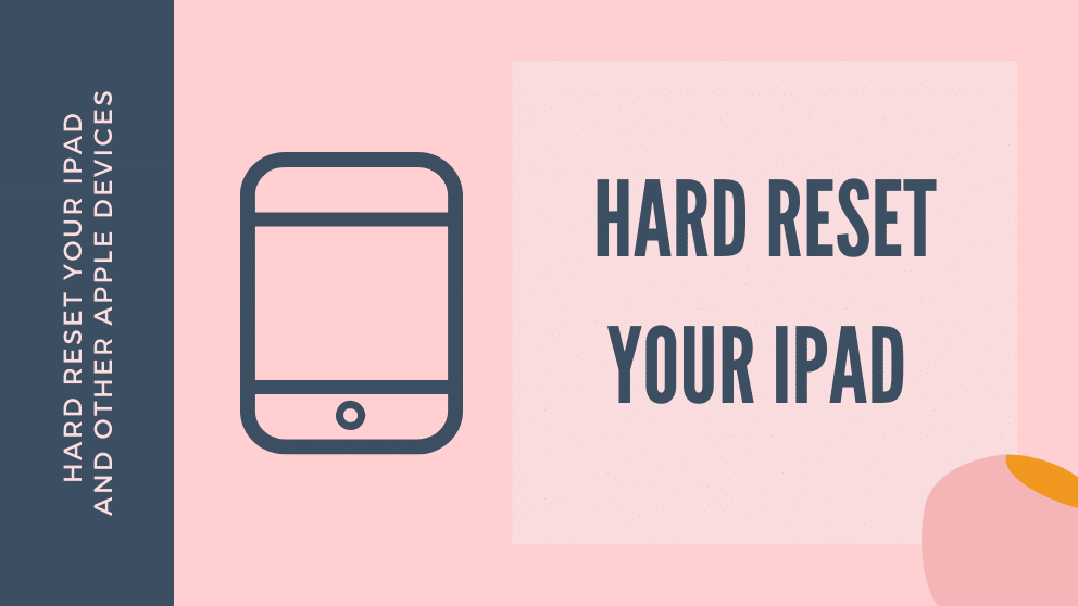 Hard Reset Your IPad And Other Apple Devices