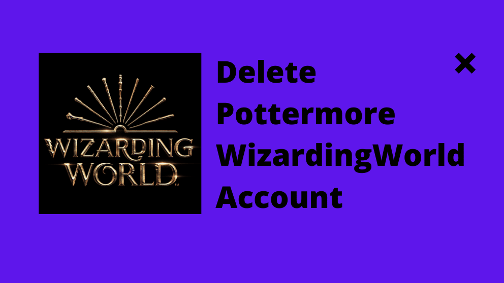 Delete Pottermore WizardingWorld Account